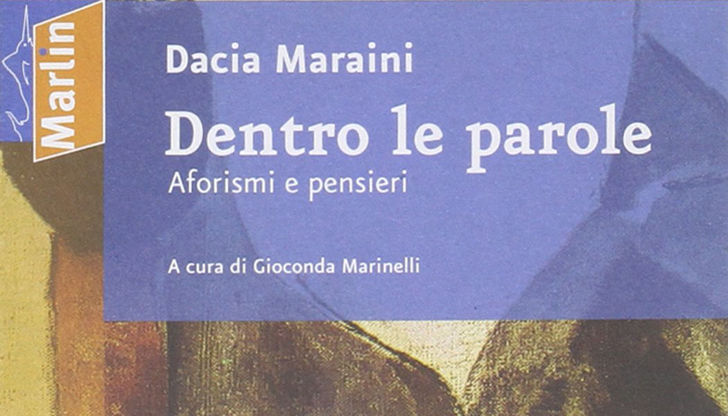 “Dentro le parole” Dacia Maraini